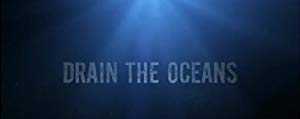 Drain the Oceans - TV Series