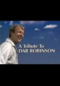 The Ultimate Stuntman - a Tribute to Dar Robinson