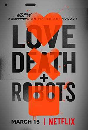 Love, Death and Robots - netflix