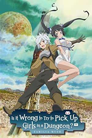 Is It Wrong to Try to Pick Up Girls in a Dungeon? - TV Series