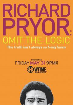Richard Pryor: Omit The Logic - Movie