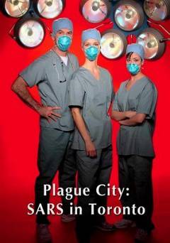 Plague City: SARS in Toronto - Movie
