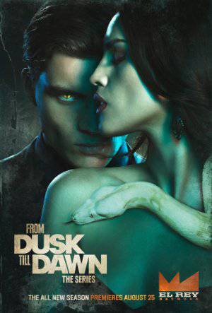 From Dusk Till Dawn: The Series - TV Series