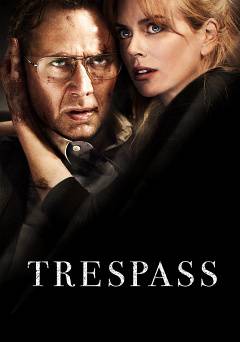 Trespass - Movie