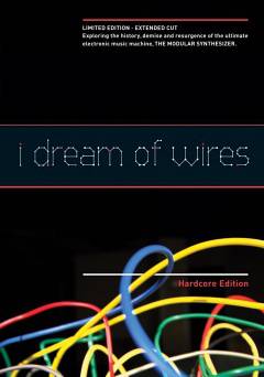 I Dream Of Wires - Movie