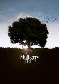The Mulberry Tree - Movie