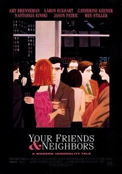 Your Friends & Neighbors - Movie