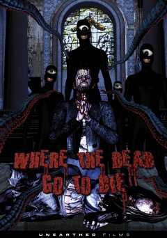Where The Dead Go To Die - Movie