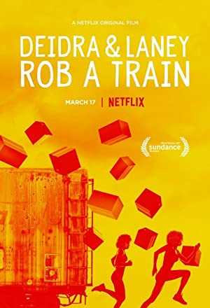Deidra & Laney Rob a Train - Movie