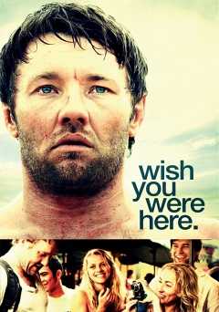 Wish You Were Here - Movie