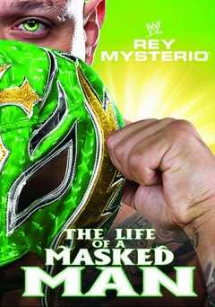 WWE: Rey Mysterio: The Life of a Masked Man - Movie