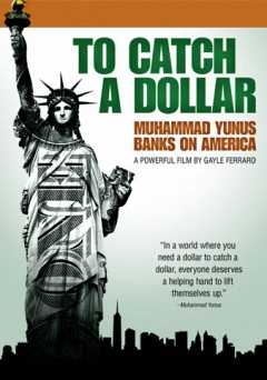 To Catch a Dollar: Muhammad Yunus Banks on America - vudu