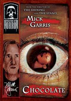 Masters of Horror: Mick Garris: Chocolate - Movie