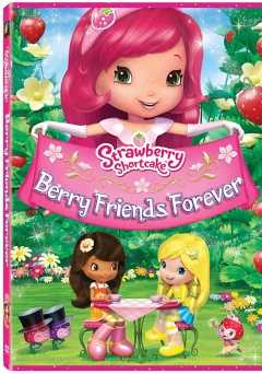 Strawberry Shortcake: Berry Friends Forever - Movie
