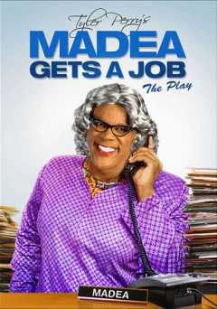 Tyler Perrys Madea Gets a Job: The Play - Movie