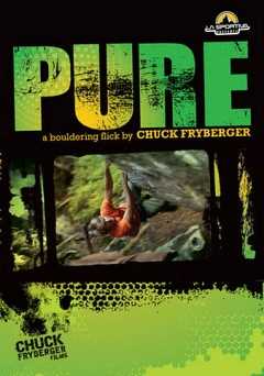 Pure: A Bouldering Flick by Chuck Fryberger - vudu