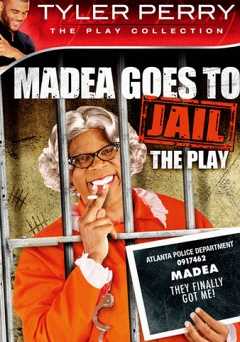 Madea Goes to Jail: The Play - Movie