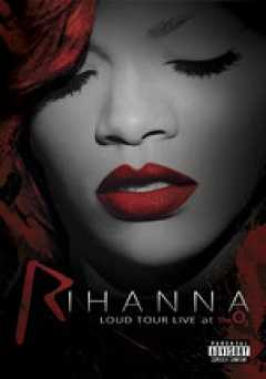 Rihanna: LOUD Tour - Live At the O2 - Movie