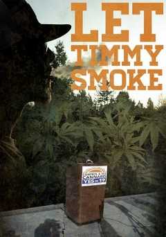 Let Timmy Smoke - Movie
