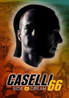 Caselli 66: Ride the Dream - Movie