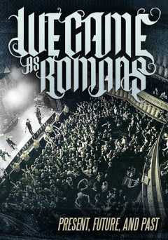 We Came as Romans: Present, Future, And Past - vudu