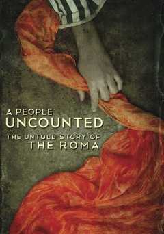 A People Uncounted: The Untold Story of the Roma - Movie