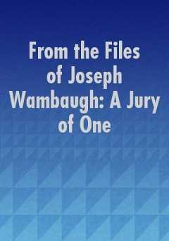 From the Files of Joseph Wambaugh: A Jury of One - Movie