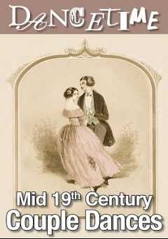 How to Dance Through Time, Volume 1: The Romance of Mid-19th Century Couple Dances - Movie