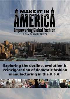Make it in America: Empowering Global Fashion - Movie