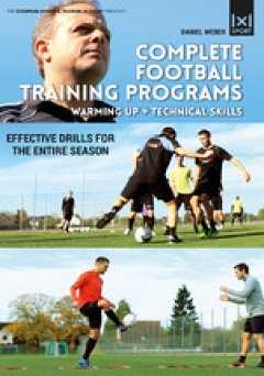 Complete Football Training Programs: Warm Up + Technical Skills - Effective Drills for the Entire Season - vudu