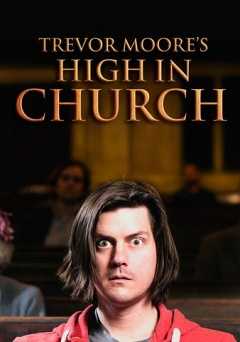 Trevor Moore: High In Church - Movie