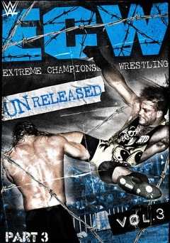 WWE Presents: ECW Unreleased Vol. 3, Part 3 - Movie