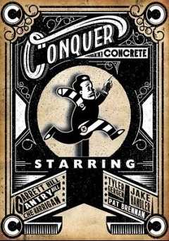 Conquer the Concrete - Movie