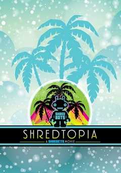 Shredtopia - Movie