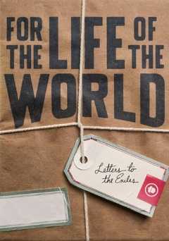 For The Life Of The World - Movie
