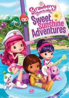 Strawberry Shortcake: Sweet Sunshine Adventures - vudu