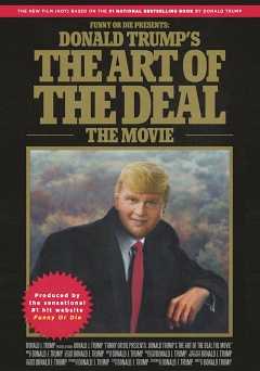 Funny or Die Presents: Donald Trumps The Art of the Deal: The Movie - vudu