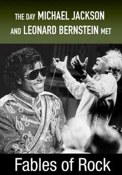Fables of Rock: The Day Michael Jackson and Leonard Bernstein Met