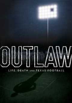 Outlaw: Life, Death and Texas Football - vudu