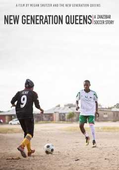 The New Generation Queens: A Zanzibar Soccer Story - vudu