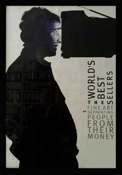 The Worlds Best Sellers: The Fine Art of Separating People from Their Money - Movie