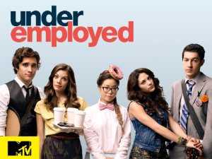 Underemployed - TV Series