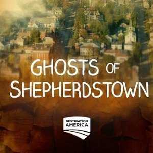 Ghosts of Shepherdstown - TV Series