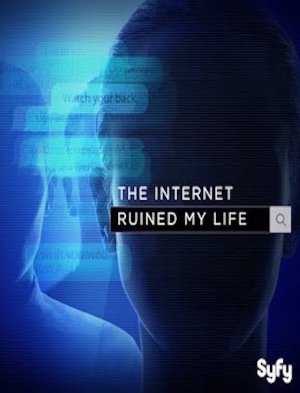 The Internet Ruined My Life - vudu