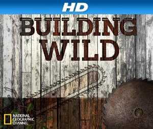 Building Wild - TV Series