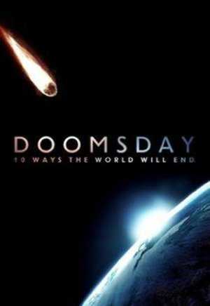 Doomsday: 10 Ways the World Will End - TV Series
