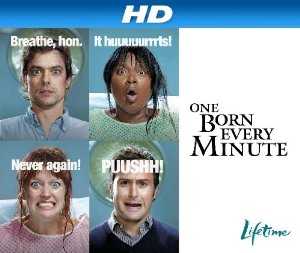One Born Every Minute - TV Series