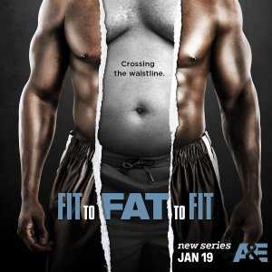 Fit to Fat to Fit - TV Series