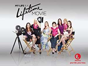 My Life is a Lifetime Movie - TV Series