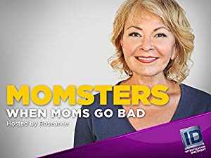 Momsters: When Moms Go Bad - TV Series